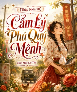[Thập Niên 70] Cẩm Lý Phú Quý Mệnh
